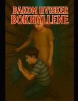 Bakom Hvisker Bokhyllene (Landet bakom ...) (Norwegian Bokmal Edition) B0GGZ37G7N Book Cover