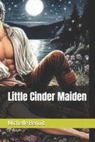 Little Cinder Maiden B0FFW2SLM2 Book Cover