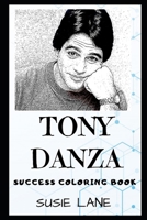 Tony Danza Success Coloring Book: An American Actor, Comedian and Boxer. 1700926187 Book Cover