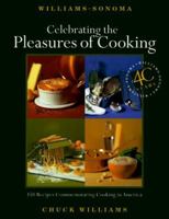 Williams-Sonoma's Celebrating the Pleasures of Cooking: Chuck Williams Commemorates 40 Years of Cooking in America 0783549342 Book Cover