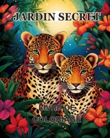 Livre de coloriage Jardin Secret: Un livre de coloriage pour adultes présentant des scènes de jardins magiques (French Edition) B0CNSMDZ4R Book Cover