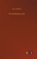 The Barbadoes Girl: A Tale 1421896648 Book Cover