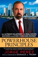 Powerhouse Principles: The Billionaire Blueprint For Real Estate Success 0451223721 Book Cover