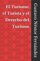 El Turismo, el Turista y el Derecho del Turismo (Turismo y Derecho) 9874232102 Book Cover