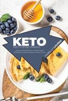 Keto Diet for Beginners: Quick and Delicious Homemade Recipes to Stay Healthy without Guilt 1801411565 Book Cover