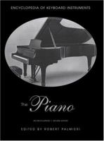 The Piano: An Encyclopedia (Encyclopedia of Keyboard Instruments) 113879144X Book Cover