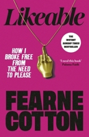 Likeable: How I Broke Free from the Need to Please 1785046292 Book Cover