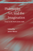 Philosophy, Art, and the Imagination: Essays on the Work of John Sallis 9004507086 Book Cover