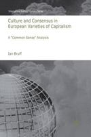 Culture and Consensus in European Varieties of Capitalism: A Common Sense Analysis 0230549322 Book Cover