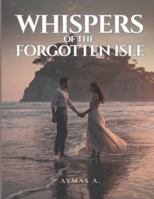 Whispers of the Forgotten Isle: A Clean Slow-Burn Island Romance B0FQ3SZJ1M Book Cover