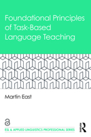 Foundational Principles of Task-Based Language Teaching 0367479060 Book Cover