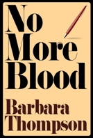No More Blood - Epilogue on the Life of Truman Capote & In Cold Blood 1775213013 Book Cover