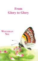 From Glory to Glory 0935008640 Book Cover