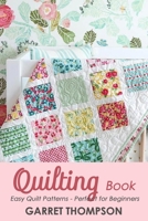 Quilting Book: Easy Quilt Patterns - Perfect for Beginners B08CPLDRY6 Book Cover
