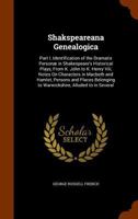 Shakespeareana Genealogica: Part I. Identification of the Dramatis Person� in Shakespeare's Historical Plays: From K. John to K. Henry VIII. Notes on Characters in Macbeth and Hamlet. Persons and Plac 3337412513 Book Cover