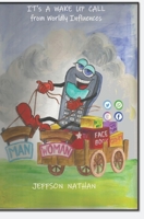 IT's A WAKE UP CALL: from worldly influences 1690684402 Book Cover