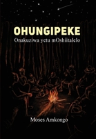 Ohungipeke: Onakuziwa yetu mOshiitalelo 9994557394 Book Cover