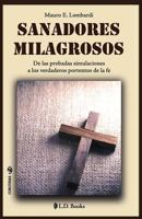 Sanadores milagrosos: De las probadas simulaciones a los verdaderos portentos de la fe (Conjuras) 1976191238 Book Cover