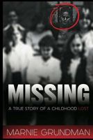 Missing : A True Story of a Childhood Lost 0995192006 Book Cover