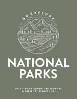 National Parks: An Outdoor Adventure Journal & Passport Stamps Log (Large) 1088735894 Book Cover