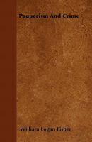 Pauperism and Crime 1437045502 Book Cover