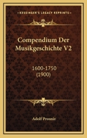 Compendium Der Musikgeschichte V2: 1600-1750 (1900) 1167614437 Book Cover