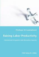 Raising Labor Productivity - International Integration and Absorptive Capacity 3836462761 Book Cover