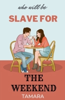 Slave For The Weekend B0C7QCS32F Book Cover