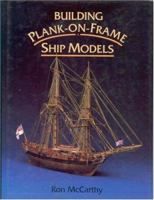 Building Plank on Frame Ship Models 0851779913 Book Cover