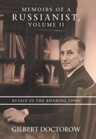 Memoirs of a Russianist, Volume Ii: Russia in the Roaring 1990S 1665515716 Book Cover