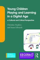 Children, Educators and Early Learning in a Digital Age 1138654698 Book Cover