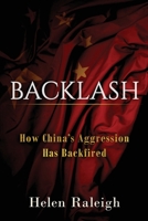 Backlash: How China's Aggression Has Backfired 1736008501 Book Cover