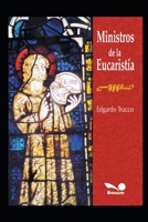 Ministros de la Eucaristía: EN TUS MANOS, EL CUERPO DEL SEÑOR... B08DVCBC78 Book Cover