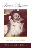 Irene Dunne: First Lady of Hollywood (Filmmakers Series) 0810858649 Book Cover