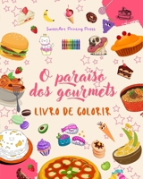 O paraíso dos gourmets Livro de colorir Desenhos divertidos de um planeta fantástico de alimentos mágicos: Deliciosas imagens de comidas para estimular a criatividade B0C51GCKX1 Book Cover