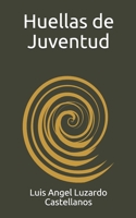 Huellas de Juventud 1731492839 Book Cover