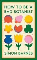 How to be a Bad Botanist 1398518913 Book Cover