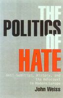 The Politics of Hate: Anti-Semitism History, and the Holocaust in Modern Europe 156663492X Book Cover