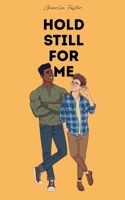 Hold Still For Me B0GX723SR8 Book Cover