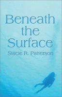 Beneath the Surface 1591296609 Book Cover