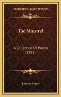 The Minstrel: A Collection Of Poems 1120904668 Book Cover