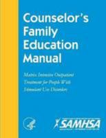 Counselor's Family Education Manual: Matrix Intensive Outpatient Treatment for People With Stimulant Use Disorders 1794763694 Book Cover