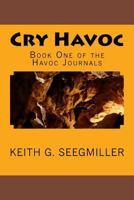 Cry Havoc: Book One of the Havoc Journals 1482730294 Book Cover