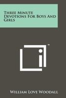 Three Minute Devotions for Boys and Girls 1258249685 Book Cover