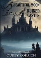 A Beautiful Moon In A Ruined Castle 7465492661 Book Cover