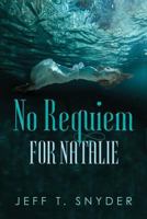 No Requiem for Natalie 1545422591 Book Cover