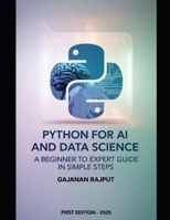 Python for AI and Data Science: From Core Programming to Intelligent Systems: A Clear Path for Every Learner B0FHWZKHNP Book Cover
