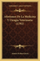 Aforismos De La Medicina Y Cirugia Veterinaria (1792) 1166603083 Book Cover