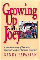 Growing Up With Joey: A Mother's Story of Her Son's Disability and Her Family's Triumph 1564741842 Book Cover
