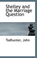 Shelley And The Marriage Question (1889) 1341118193 Book Cover